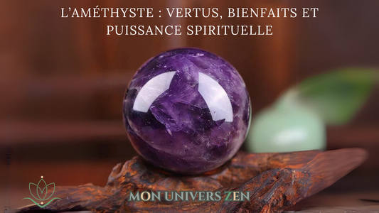 L'améthyste vertus, bienfaits et puissance spirituelle